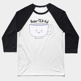 Beau-TEA-ful Baseball T-Shirt